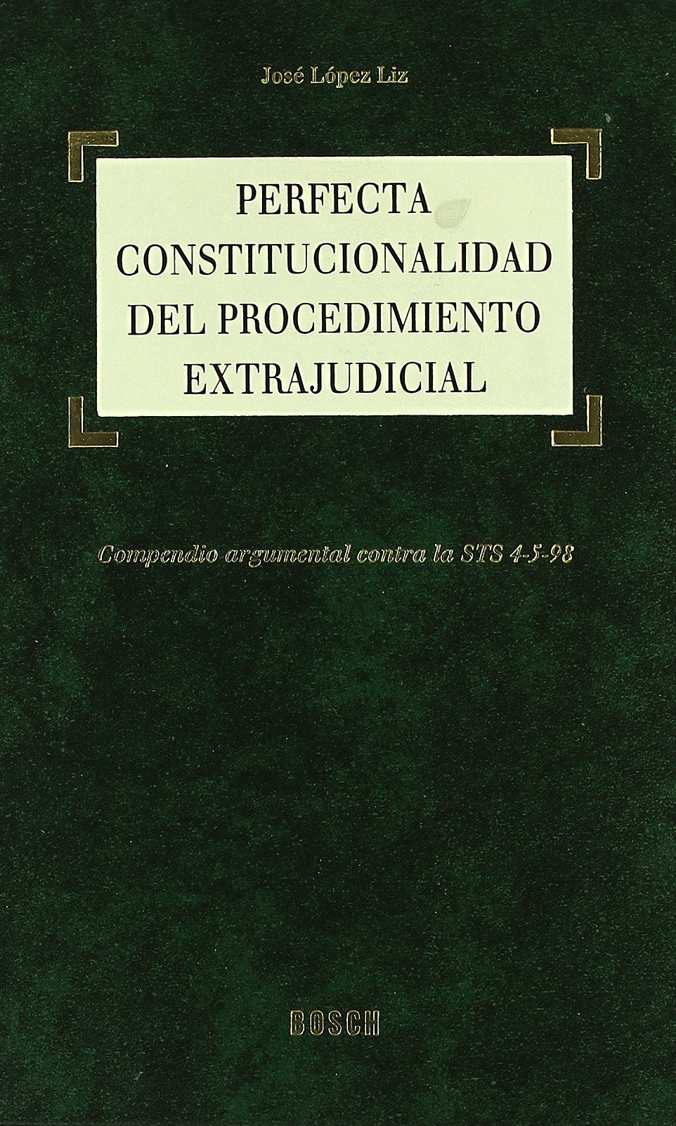 Perfecta constitucionalidad del procedimiento extrajudicial. 9788476765623