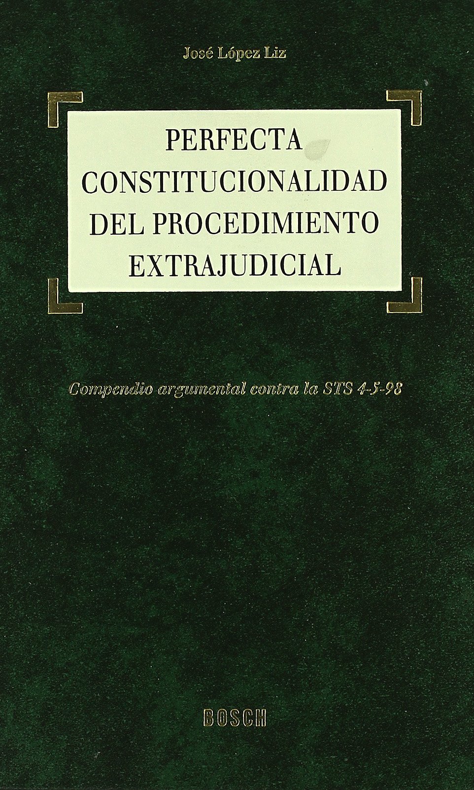 Perfecta constitucionalidad del procedimiento extrajudicial