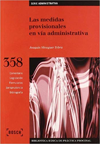 Las medidas provisionales en vía administrativa. 9788476766828