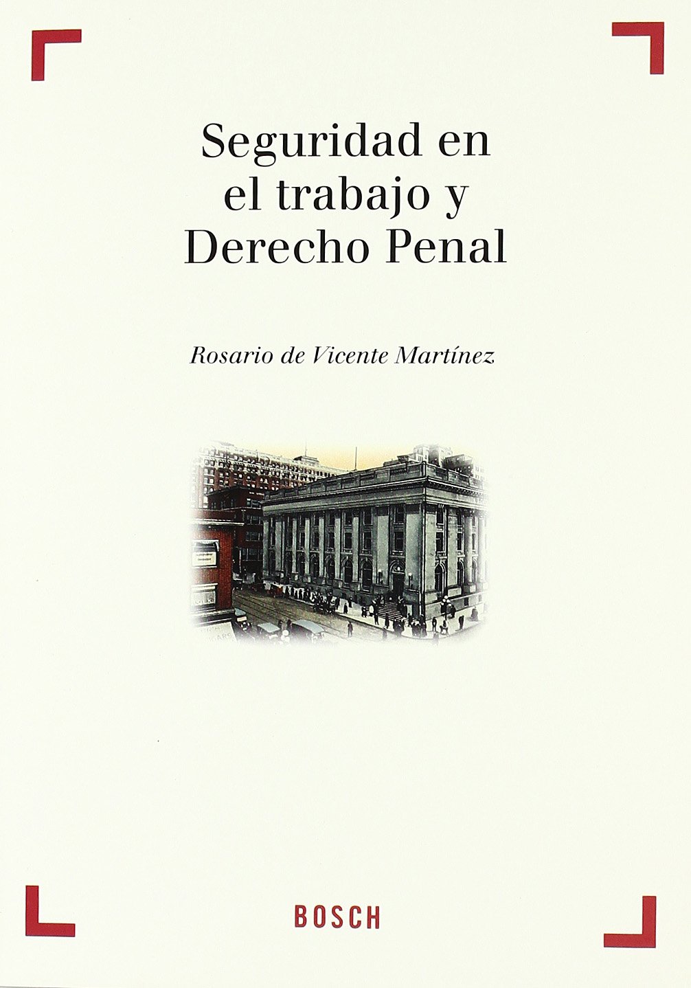 Seguridad en el trabajo y Derecho penal. 9788476767924