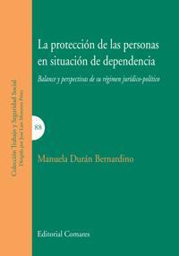 La protección de las personas en situación de dependencia. 9788490451724