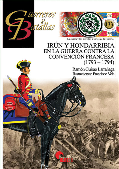Irún y Hondarribia en la guerra contra la Convención francesa (1793-1794). 9788494996511
