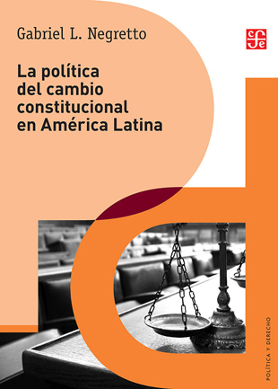 La política del cambio constitucional en América Latina. 9786071630063