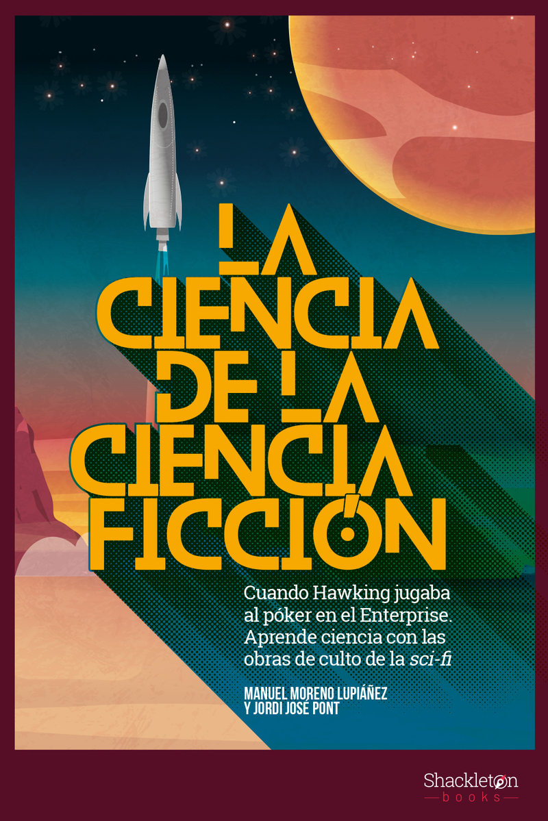 Libro: La Ciencia de la Ciencia Ficción - 9788417822002 - Moreno Lupiáñez,  Manuel - Pont, Jordi José - · Marcial Pons Librero
