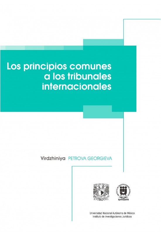 Los principios comunes a los tribunales internacionales. 9786073002523