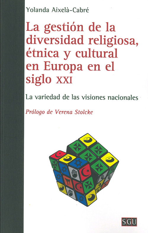 La gestión de la diversidad religiosa, étnica y cultural en Europa en el siglo XXI. 9788472909205