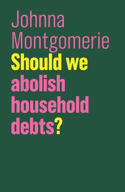 Should we abolish household debts?. 9781509525409