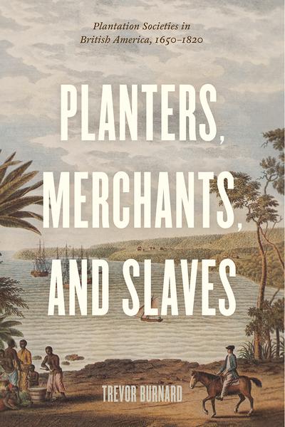 Planters, merchants, and slaves. 9780226639246