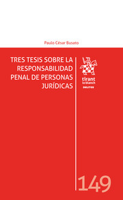 Tres tesis sobre la responsabilidad penal de personas jurídicas. 9788413133744