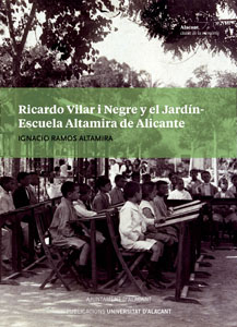 Ricardo Vilar i Negrey el Jardín-Escuela Altamira de Alicante. 9788413020396