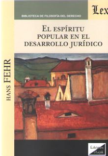 El espíritu popular en el desarrollo jurídico. 9789563925081