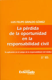 La pérdida de la oportunidad en la responsabilidad civil. 9789587900125