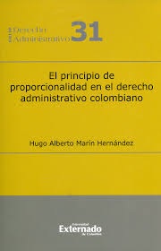 El principio de proporcionalidad en el derecho administrativo colombiano