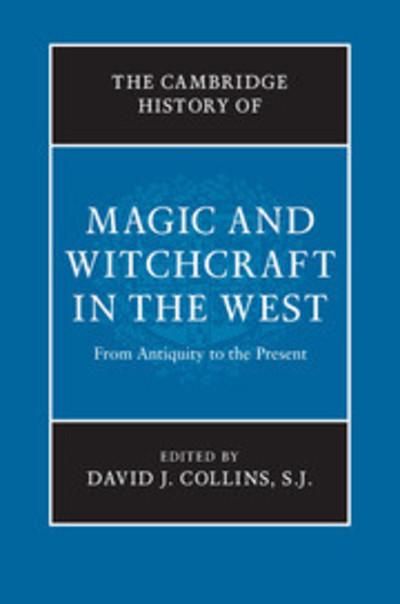 The Cambridge History to Magic and witchcraft in the West. 9781108703079