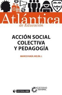 Acción social colectiva y Pedagogía. 9788491169581