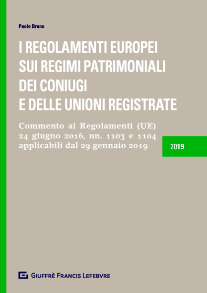 I Regolamenti europei sui regimi patrimoniali dei coniugi e delle unioni registrate. 9788828808497