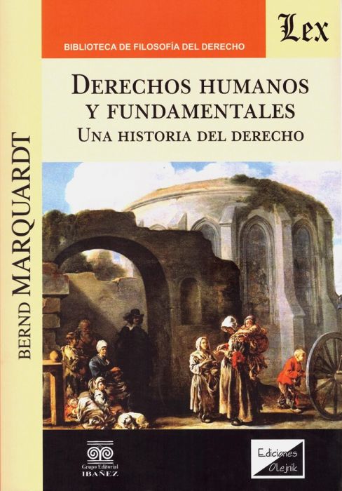 Derechos humanos y fundamentales. Una historia del derecho. 9789563924862