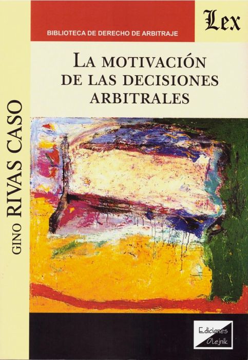 La motivación de las decisiones arbitrales. 9789563925012