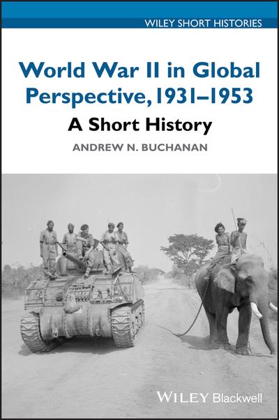 World War II in global perspective, 1931-1953. 9781119366096