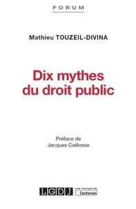 Dix mythes du Droit Public. 9782275060842