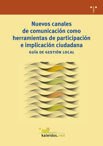 Nuevos canales de comunicación como herramientas de participación e implicación ciudadana. 9788417767242