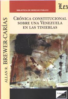 Crónica constitucional sobre una Venezuela en las tinieblas. 9789563925401