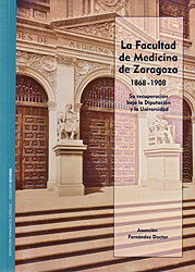 La Facultad de Medicina de Zaragoza 1868-1908. 9788499115337