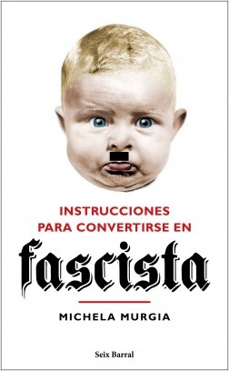 Instrucciones para convertirse en fascista. 9788432235023
