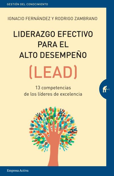 Liderazgo efectivo para el alto desempeño (LEAD). 9788416997084