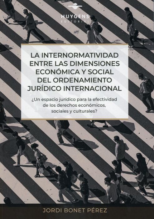 La internormatividad entre las dimensiones económica y social del ordenamiento jurídico internacional. 9788417580087