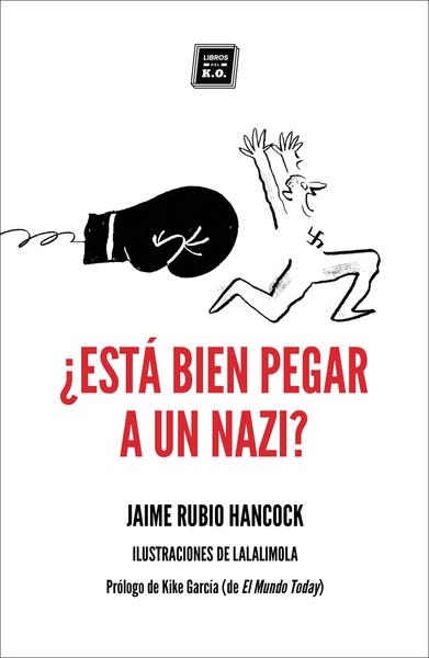 ¿Está bien pegar a un nazi?. 9788417678104