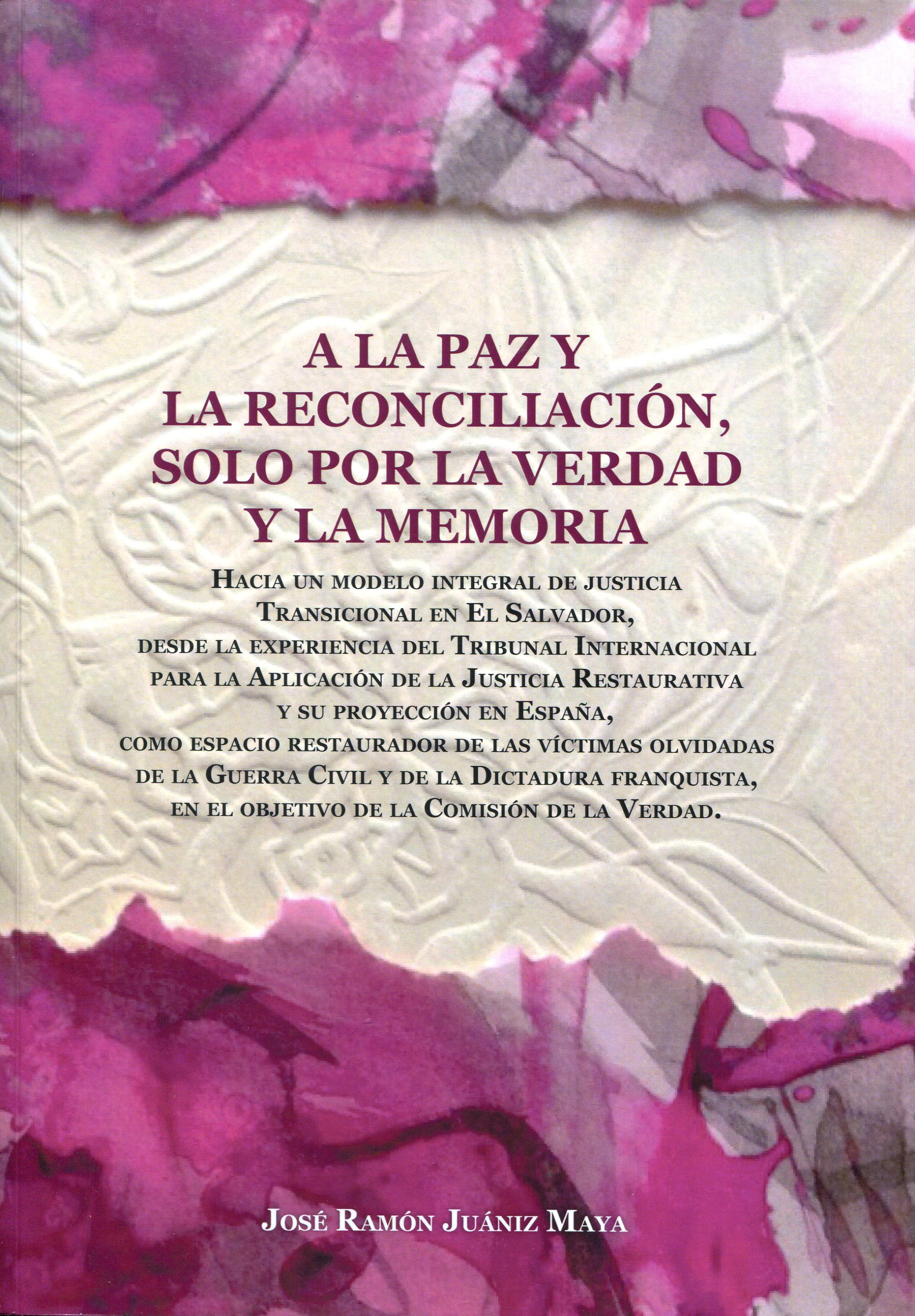 A la paz y la reconciliación, solo por la verdad y la memoria. 9788417614362