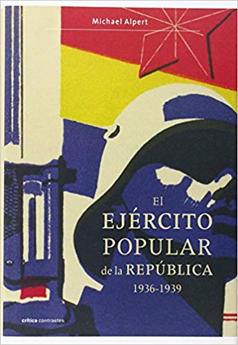 El ejército popular de la República 1936-1939