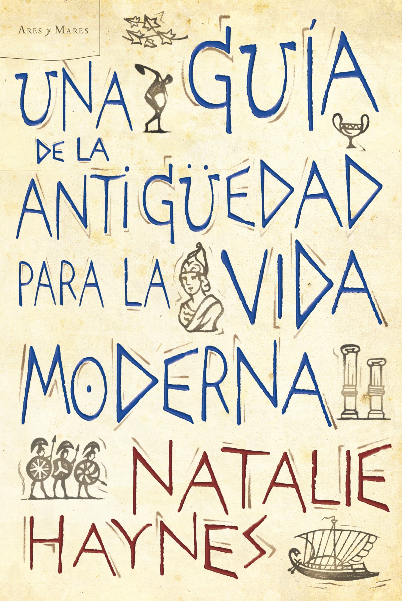 Una guía de la Antigüedad para la vida moderna. 9788498922257