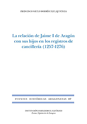 La relación de Jaime I de Aragón con sus hijos en los registros de cancillería (1257-1276). 9788499115405