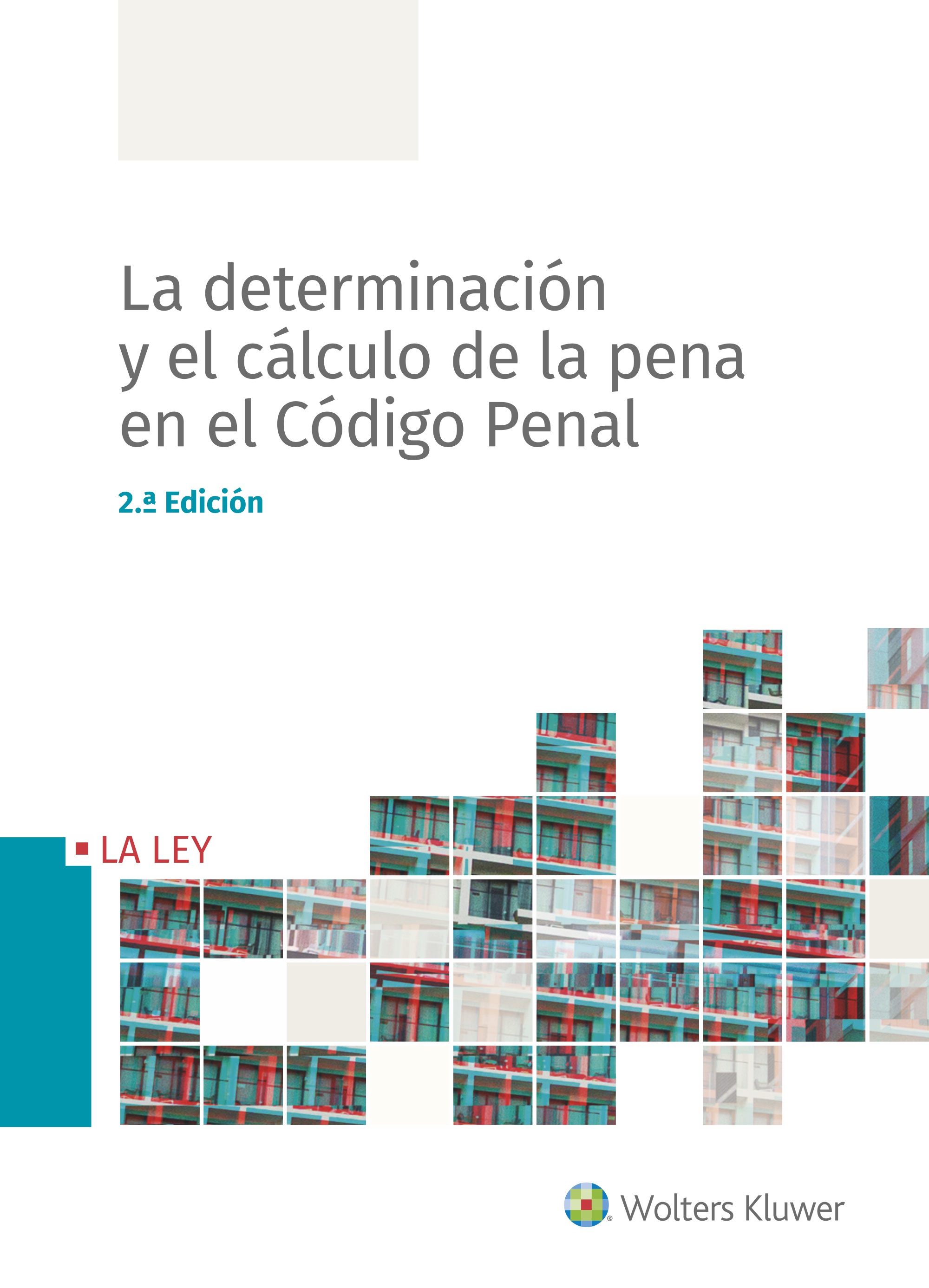 La determinación y el cálculo de la pena en el Código Penal. 9788490208052