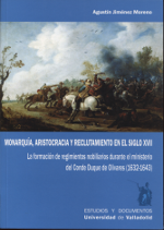 Monarquía, aristocracia y reclutamiento en el siglo XVII. 9788484489795