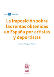 La imposición sobre las rentas obtenidas en España por artistas y deportistas. 9788413130347