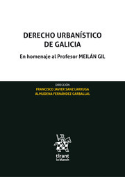 Derecho urbanístico de Galicia en Homenaje al Profesor José Luis Meilán Gil