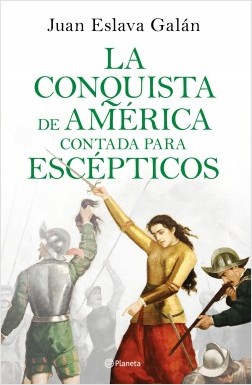 La conquista de América contada para escépticos. 9788408209317