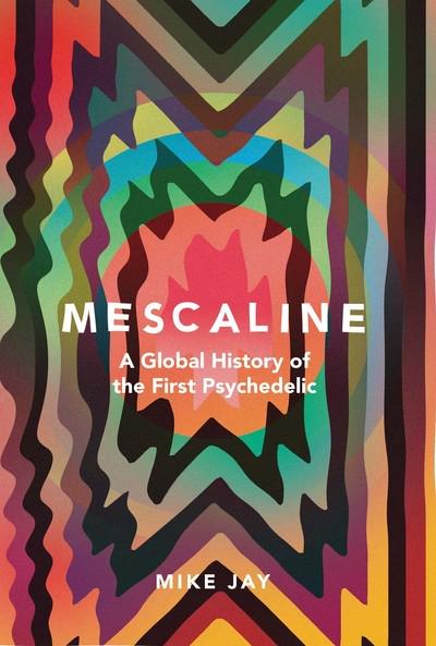 Mescaline. 9780300231076