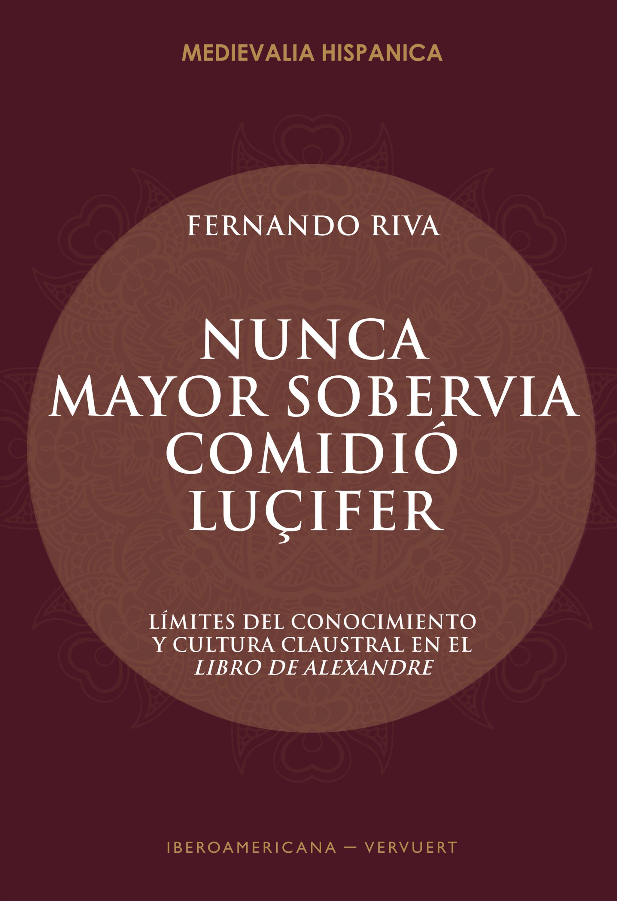 "Nunca mayor sobervia comidió Luçifer". 9788491920571