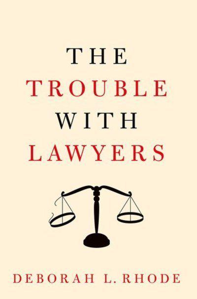 The trouble with lawyers. 9780190933753