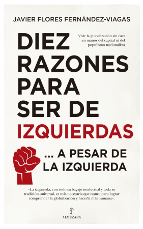 Diez razones para ser de izquierdas... a pesar de la izquierda. 9788417797737