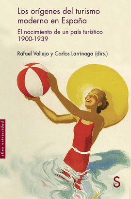 Los orígenes del turismo moderno en España. 9788477376897