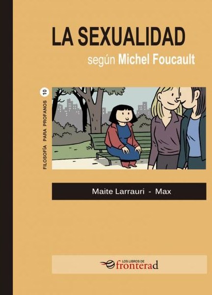 La sexualidad según Michel Foucault. 9788494858147