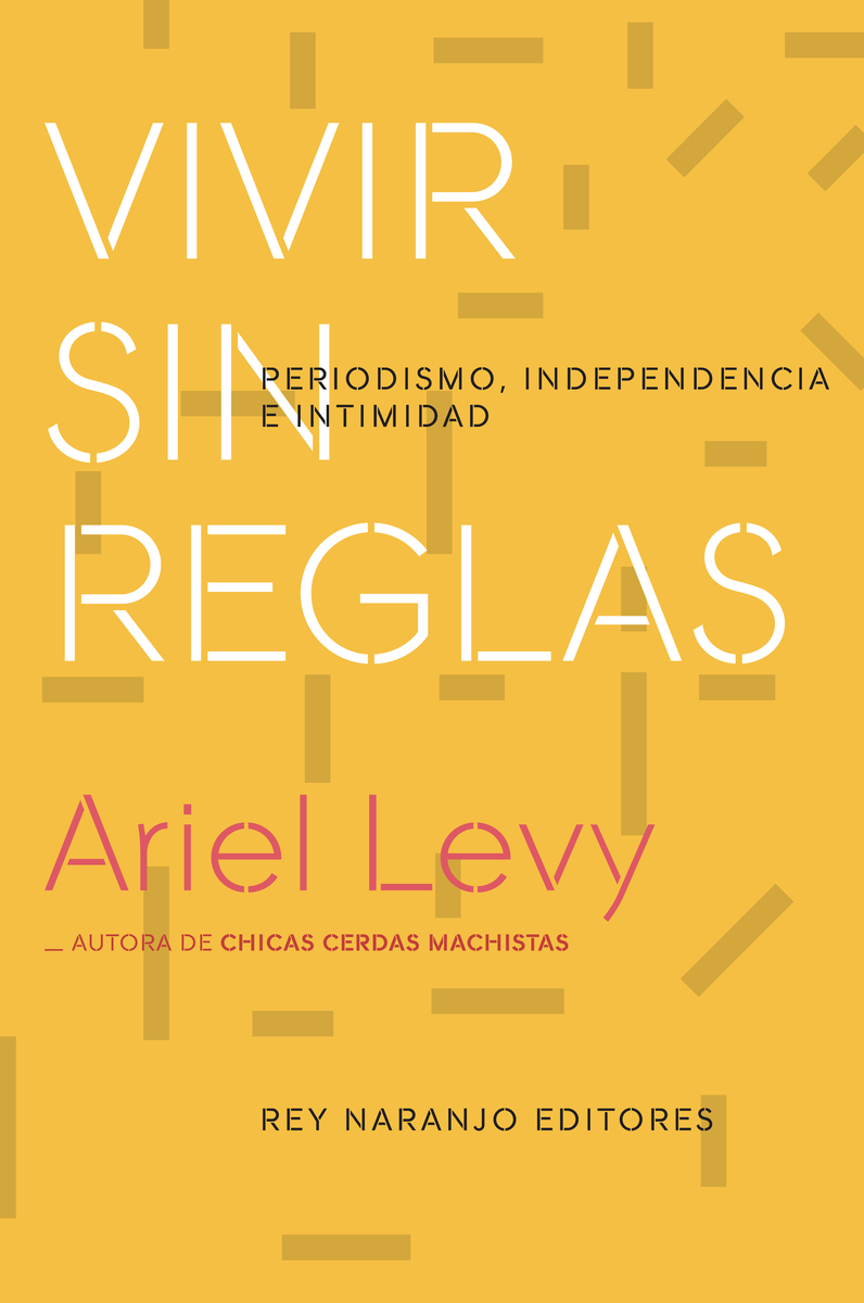 Vivir sin reglas. 9788494947049