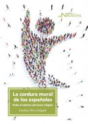 La cordura moral de los españoles. 9788416926886