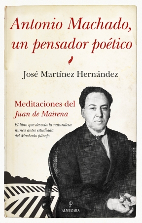 Antonio Machado, un pensador poético