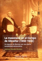 La masonería en el Campo de Gibraltar (1902-1942). 9788498287585